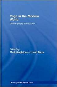 Yoga in the Modern World Contemporary Perspectives, (0415452589 