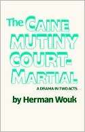 The Caine Mutiny Court Martial A Drama in Two Acts