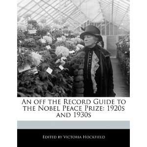  An off the Record Guide to the Nobel Peace Prize: 1920s 