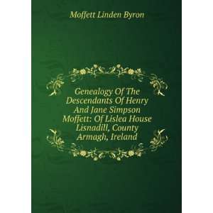   House Lisnadill, County Armagh, Ireland: Moffett Linden Byron: Books