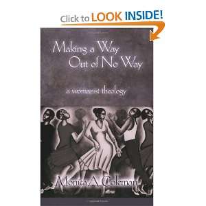  Making a Way Out of No Way A Womanist Theology 