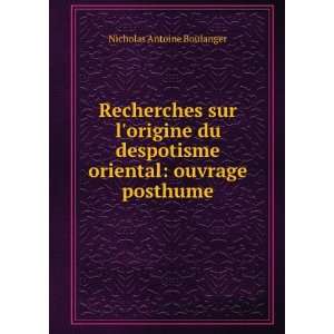   oriental ouvrage posthume Nicholas Antoine Boulanger Books