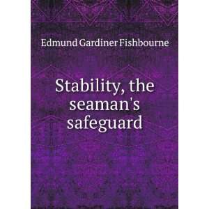   Stability, the seamans safeguard Edmund Gardiner Fishbourne Books