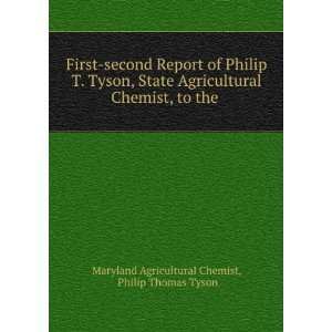   Chemist, to the . Philip Thomas Tyson Maryland Agricultural Chemist