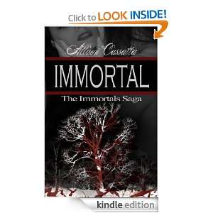 The Immortals Saga Immortal Allison Cassatta  Kindle 
