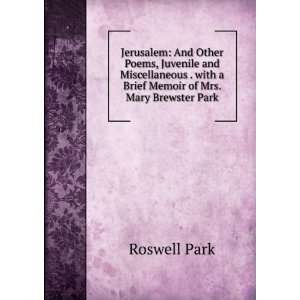   with a Brief Memoir of Mrs. Mary Brewster Park Roswell Park Books