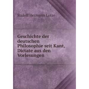   seit Kant, Dictate aus den Vorlesungen Rudolf Hermann Lotze Books