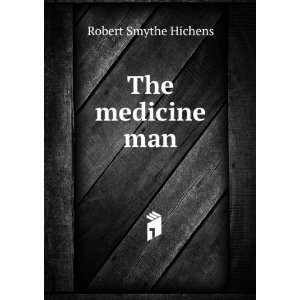  The medicine man Robert Smythe Hichens Books