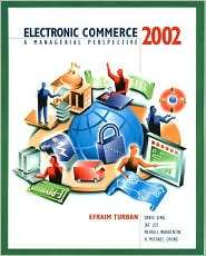 Electronic Commerce 2002: A Managerial Perspective, (0130653012 