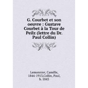  G. Courbet et son oeuvre  Gustave Courbet Ã  la Tour de 