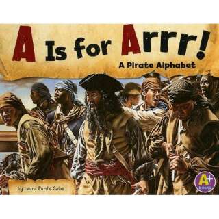  A is for Arrr!: A Pirate Alphabet (A+ Books: Alphabet Fun 