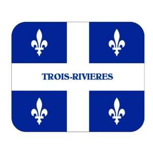   Canadian Province   Quebec, Trois Rivieres Mouse Pad: Everything Else
