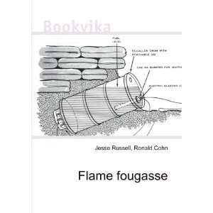  Flame fougasse: Ronald Cohn Jesse Russell: Books