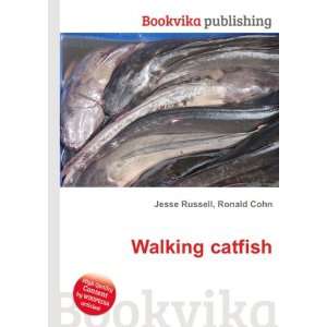  Walking catfish Ronald Cohn Jesse Russell Books