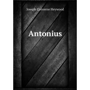  Antonius Joseph Converse Heywood Books