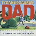 Book Cover Image. Title: Tyrannosaurus Dad, Author: by Liz Rosenberg