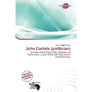  John Carlisle (politician) (9786200738769) Jerold Angelus Books