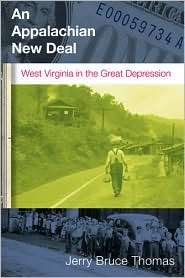 An Appalachian New Deal West Virginia In The Great Depression 