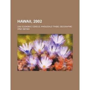  Hawaii, 2002: 2002 economic census, wholesale trade 