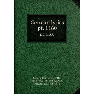  German lyrics. pt. 1160 Charles Timothy, 1813 1883, ed 