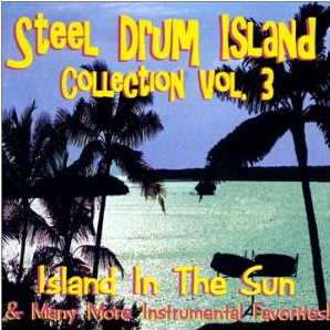 Steel Drum Island Music Island InThe Sun Vol 3 CD  