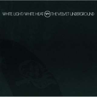  White Light / White Heat The Velvet Underground
