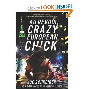    Au Revoir, Crazy European Chick [Hardcover]: Joe Schreiber: Books