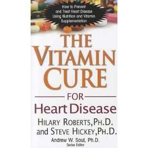 Vitamin Cure for Heart Disease: How to Prevent and Treat Heart Disease 