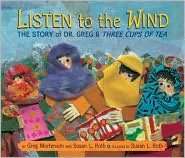   Listen to the Wind The Story of Dr. Greg and Three 