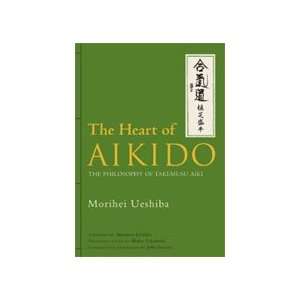  Heart of Aikido: The Philosophy of Takemusu Aiki Book by 