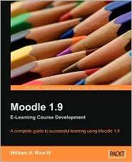 Moodle 1.9 E Learning Course Development, (1847193536), William Rice 
