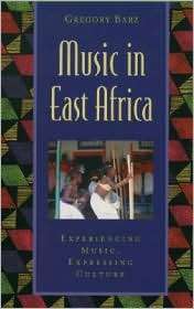 Music in East Africa Experiencing Music, Expressing Culture 