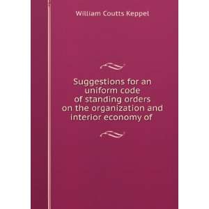   organization and interior economy of . William Coutts Keppel Books