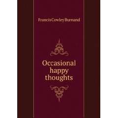 Occasional happy thoughts Francis Cowley Burnand  Books