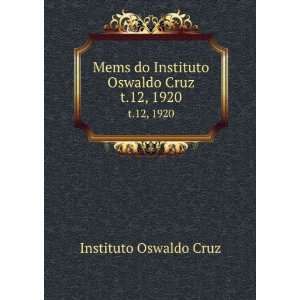  do Instituto Oswaldo Cruz. t.12, 1920 Instituto Oswaldo Cruz Books