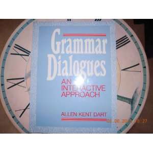    Grammer Dialogues An Interactive Approach Allen Kent Dart Books