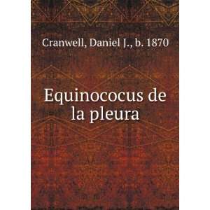    Equinococus de la pleura Daniel J., b. 1870 Cranwell Books