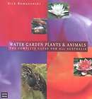 Water garden plants and animals the complete guide for
