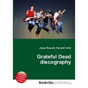  Grateful Dead discography Ronald Cohn Jesse Russell 