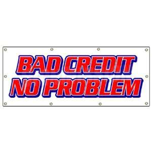  36x96 BAD CREDIT NO PROBLEM BANNER SIGN poor bank fast 