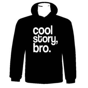 Cool Story Bro Funny Sarcastic Hoodie Free Shipping US  