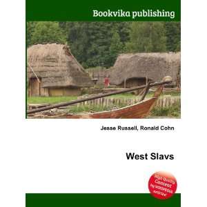  West Slavs: Ronald Cohn Jesse Russell: Books