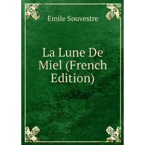  La Lune De Miel (French Edition) Emile Souvestre Books
