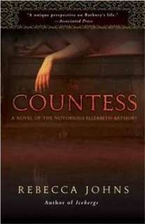 The Countess A Novel of Elizabeth Bathory NEW 9780307588463  