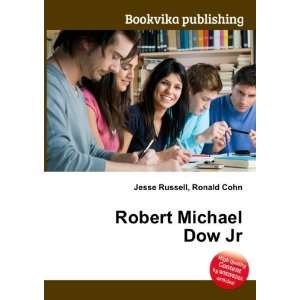 Robert Michael Dow Jr. Ronald Cohn Jesse Russell  Books