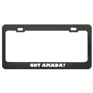 Got Amada? Girl Name Black Metal License Plate Frame Holder Border Tag