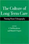 The Culture of Long Term Care Nursing Home Ethnography, (0897894235 