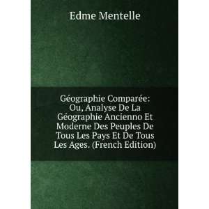   Les Pays Et De Tous Les Ages. (French Edition): Edme Mentelle: Books
