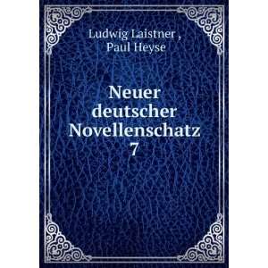   Neuer deutscher Novellenschatz. 7 Paul Heyse Ludwig Laistner  Books