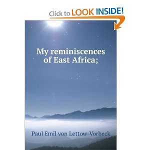   My reminiscences of East Africa; Paul Emil von Lettow Vorbeck Books